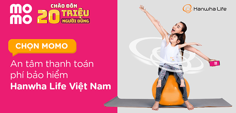Chọn MoMo, an tâm thanh toán phí bảo hiểm Hanwha Life Việt Nam