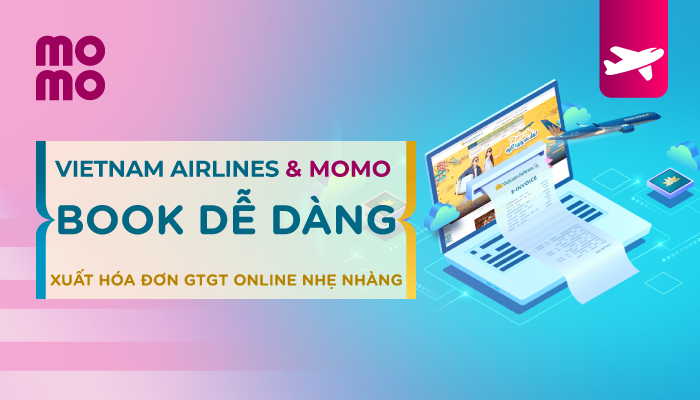 Xuất hóa đơn GTGT dễ dàng khi mua vé Vietnam Airlines tại MoMo
