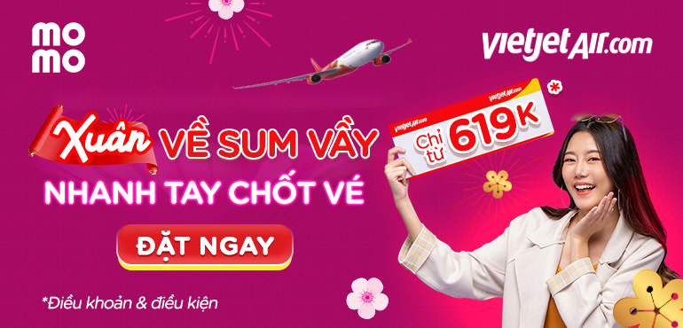 Vietjet Air mở bán vé Tết chỉ từ 619.000Đ - Đặt ngay!