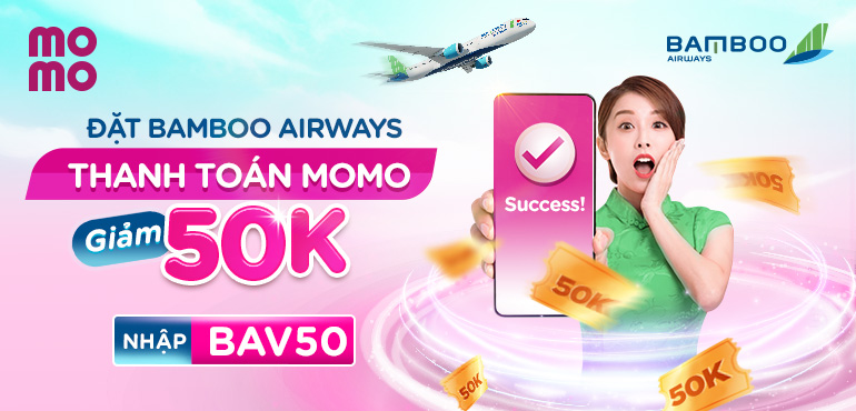 Xuất hành đầu năm mới - Đặt Bamboo Airways, thanh toán MoMo giảm 50.000Đ