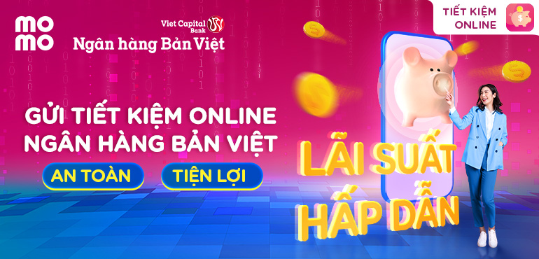 Gửi Tiết Kiệm Online của Ngân hàng Bản Việt trên MoMo: An toàn, tiện lợi với lãi suất 7,9%/năm!
