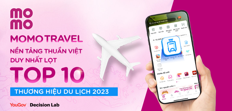 MoMoTravel là Nền tảng Du lịch trực tuyến thuần Việt duy nhất lọt Top 10 Thương hiệu Du lịch 2023